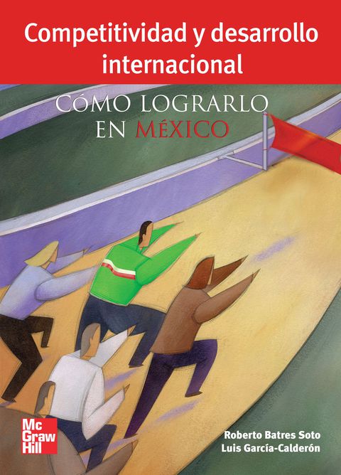 Cover image for book Competitividad y desarrollo internacional, Cómo lograrlo en México