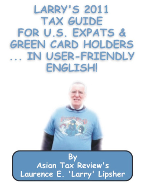 Cover image for book Larry's 2011 Tax Guide for U.S. Expats & Green Card Holders....in User-Friendly English!