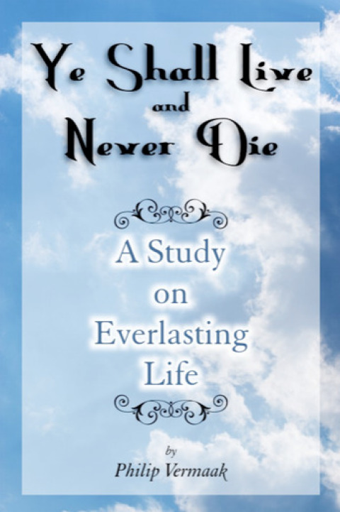 Cover image for book YE SHALL LIVE AND NEVER DIE