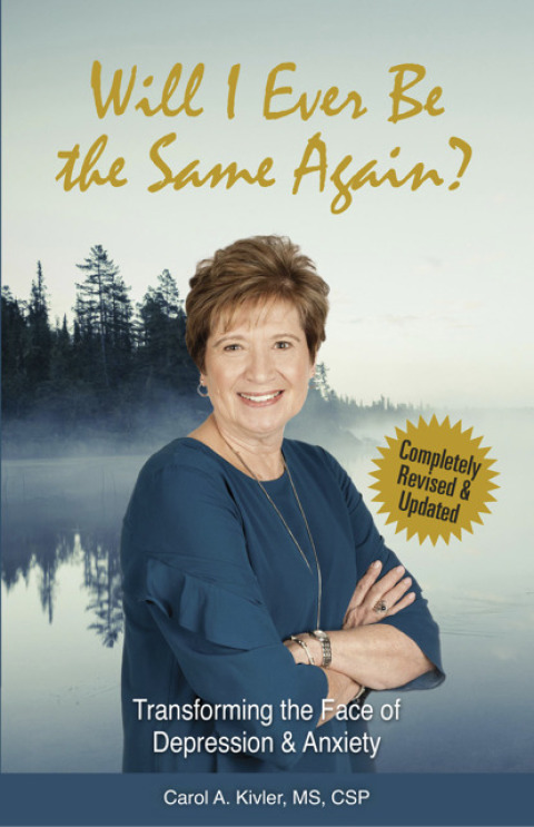 Cover image for book Will I Ever Be the Same Again?: Transforming the Face of Depression &amp; Anxiety (Kivler Communications)