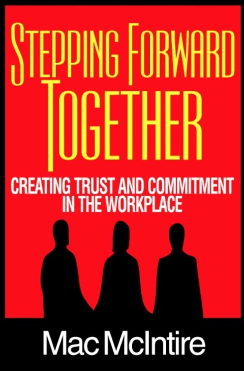 Cover image for book Stepping Forward Together: Creating Trust and Commitment in the Workplace