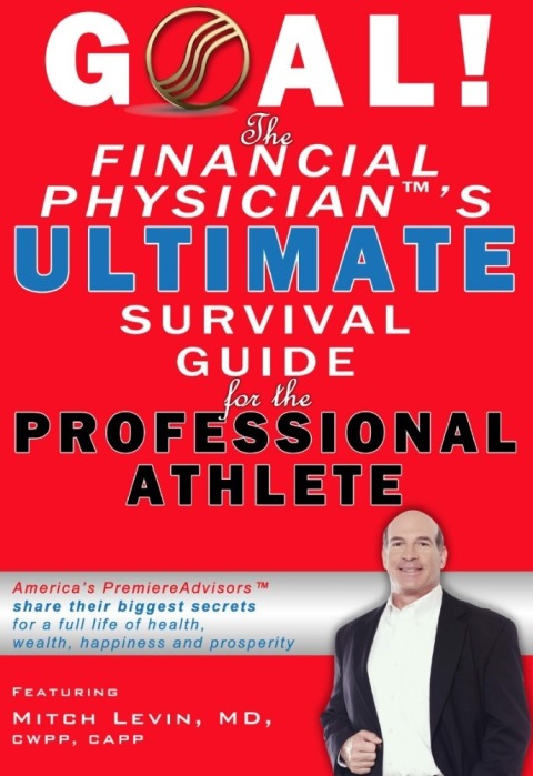 Cover image for book GOAL! The Financial Physician's Ultimate Survival Guide for the Professional Athlete