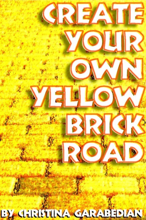 Cover image for book Create Your Own Yellow Brick Road