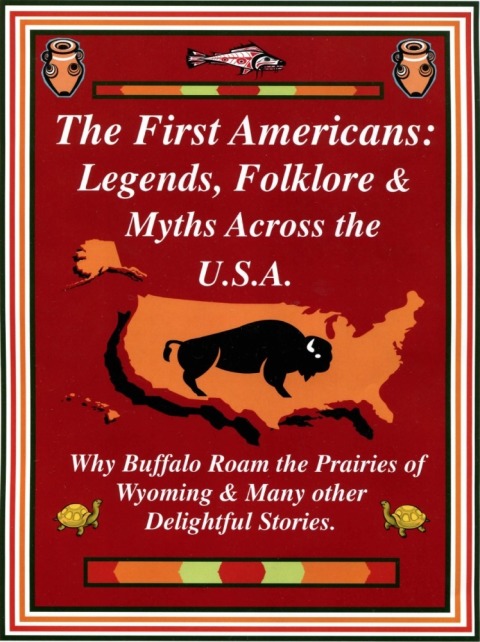 Cover image for book The First Americans: Legends, Folklore & Myths Across the U.S.A.