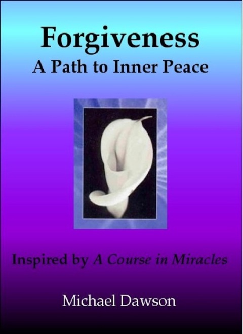 Cover image for book Forgiveness: A Path to Inner Peace - Inspired by A Course in Miracles