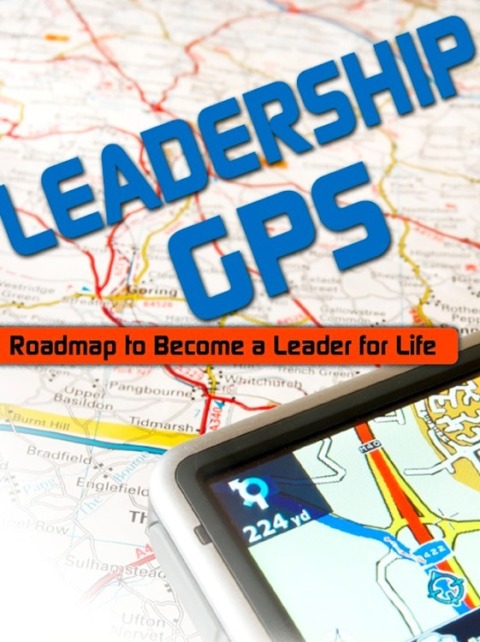 Cover image for book Leadership GPS: Roadmap to Become a Leader for Life