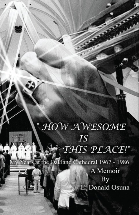 Cover image for book "How Awesome Is This Place!" (Genesis 28:17) My Years at the Oakland Cathedral, 1967-1986
