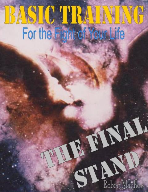 Cover image for book Basic Training for the Fight of Your Life, The Final Stand