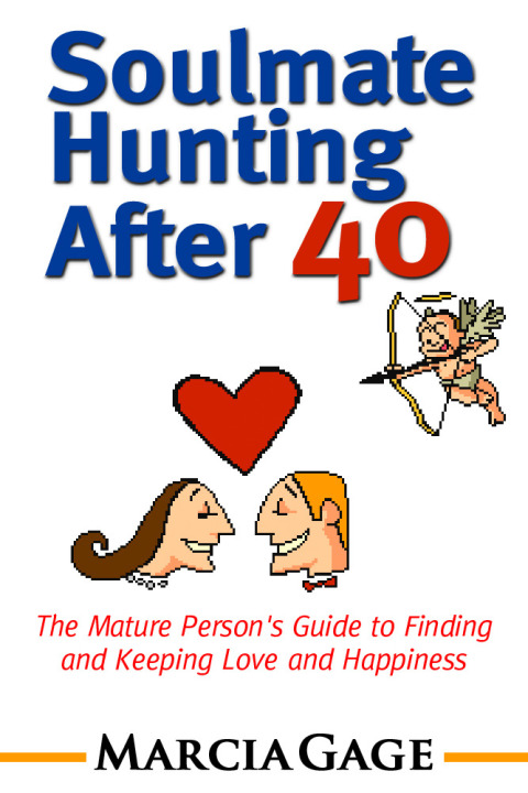 Cover image for book Soulmate Hunting After 40: The Mature Person's Guide to Finding and Keeping Love and Happiness