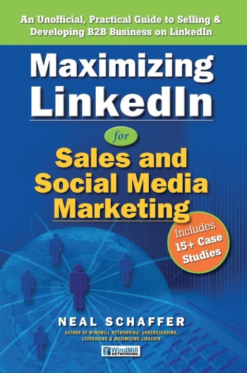 Cover image for book Maximizing LinkedIn for Sales and Social Media Marketing: An Unofficial, Practical Guide to Selling &amp; Developing B2B Business On LinkedIn