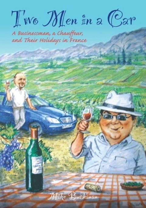Cover image for book Two Men In a Car (A Businessman, a Chauffeur, and Their Holidays in France)