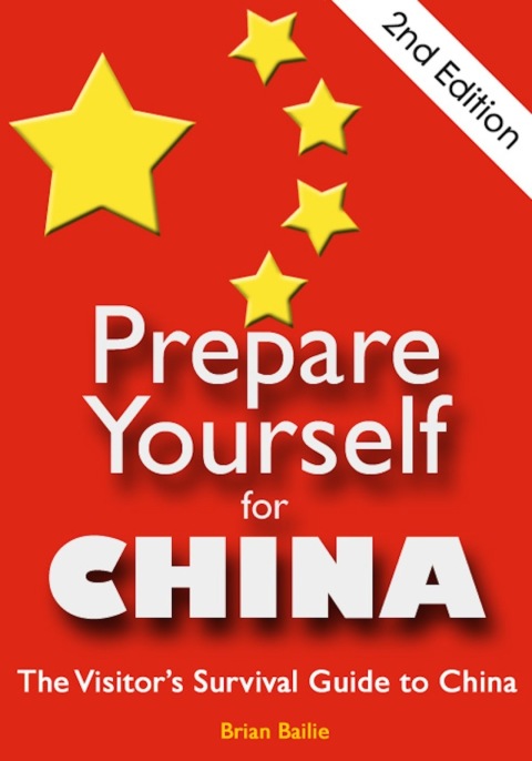 Cover image for book Prepare Yourself for China: The Visitor's Survival Guide to China. Second Edition.