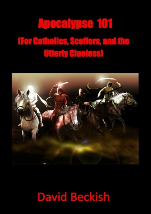 Cover image for book Apocalypse 101 (For Catholics, Scoffers, and the Utterly Clueless)