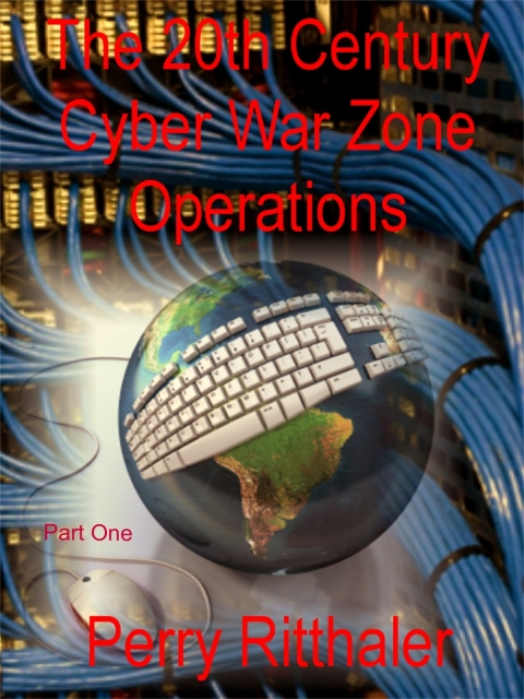 Cover image for book The 20th Century Cyber War Zone Operations Part One