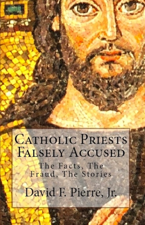 Cover image for book Catholic Priests Falsely Accused: The Facts, The Fraud, The Stories
