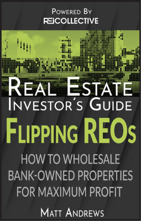 Cover image for book Real Estate Investor's Guide to Flipping Bank-Owned Properties: How to Wholesale REOs for Maximum Profit