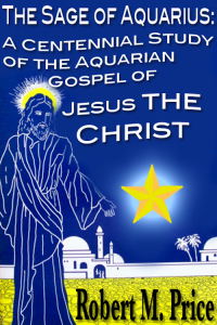 Cover image: The Sage of Aquarius: A Centennial Study of the Aquarian Gospel of Jesus the Christ