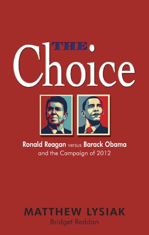Cover image for book The Choice: Ronald Reagan Versus Barack Obama and the Campaign of 2012