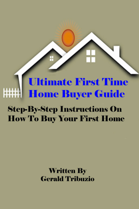 Cover image for book Ultimate First Time Home Buyer Guide