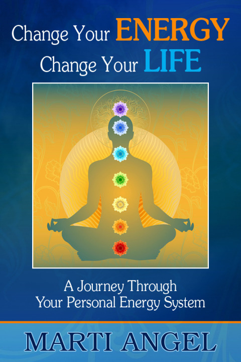 Cover image for book Change Your Energy, Change Your Life: A Journey Through Your Personal Energy System