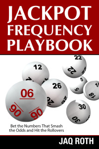 Cover image: Jackpot Frequency Playbook:  Bet the Numbers That Smash the Odds and Hit the Rollovers