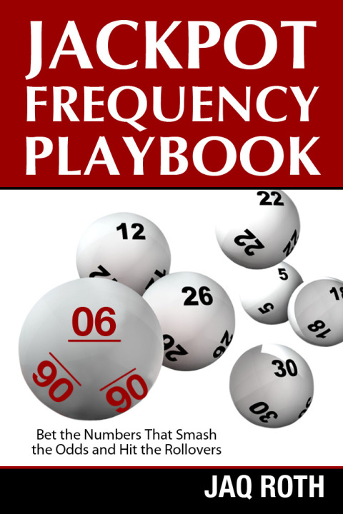 Cover image for book Jackpot Frequency Playbook:  Bet the Numbers That Smash the Odds and Hit the Rollovers
