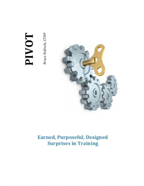 Cover image for book Pivot - Earned, Purposeful, Designed Surprises in Training