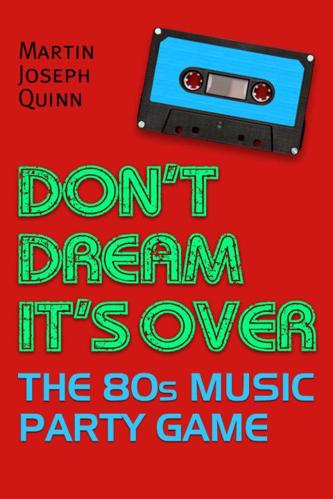 Cover image for book Don't Dream It's Over: The 80s Music Party Game