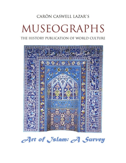Cover image for book Museographs The Art of Islam: A Survey