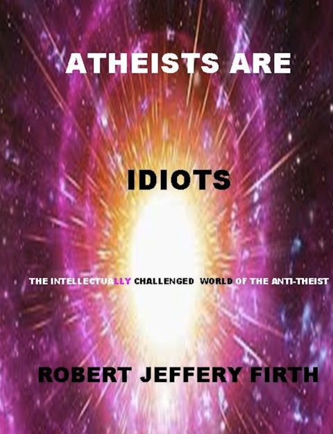 Cover image for book Atheists Are Idiots