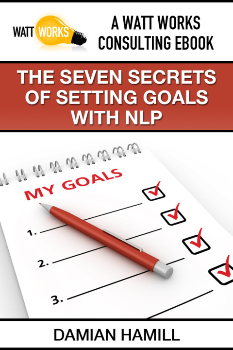 Cover image for book The Seven Secrets of Setting Goals With NLP
