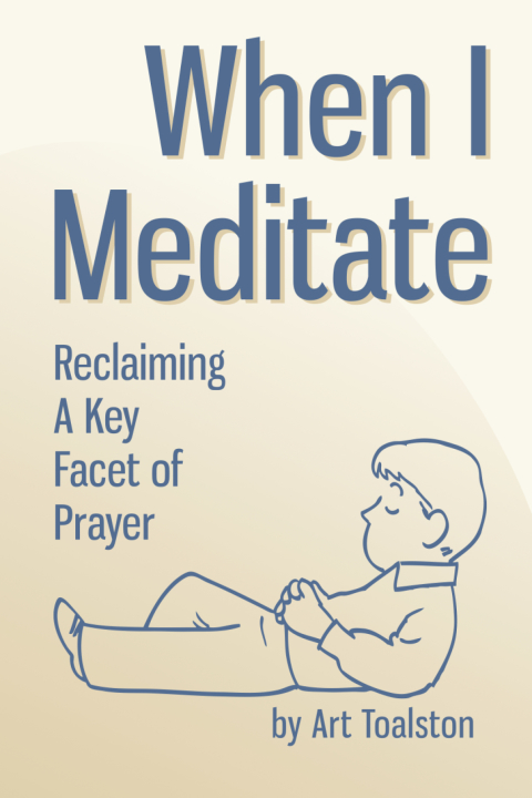 Cover image for book When I Meditate: Reclaiming a Key Facet of Prayer