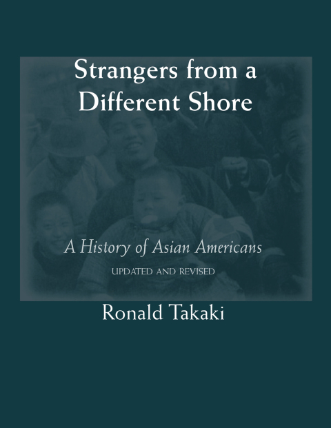 Cover image for book Strangers from a Different Shore: A History of Asian Americans (Updated and Revised)