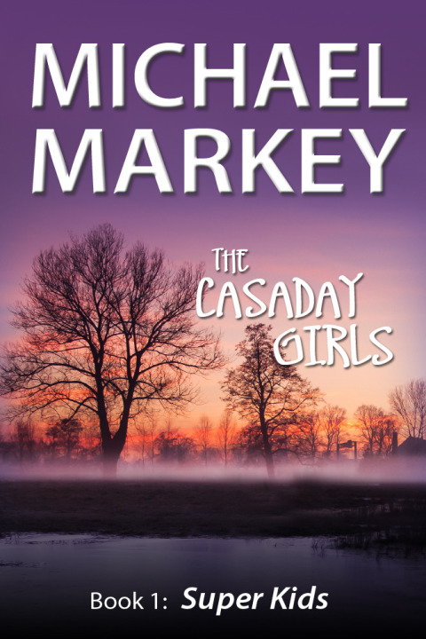 Cover image for book The Casaday Girls, Book 1: Super Kids