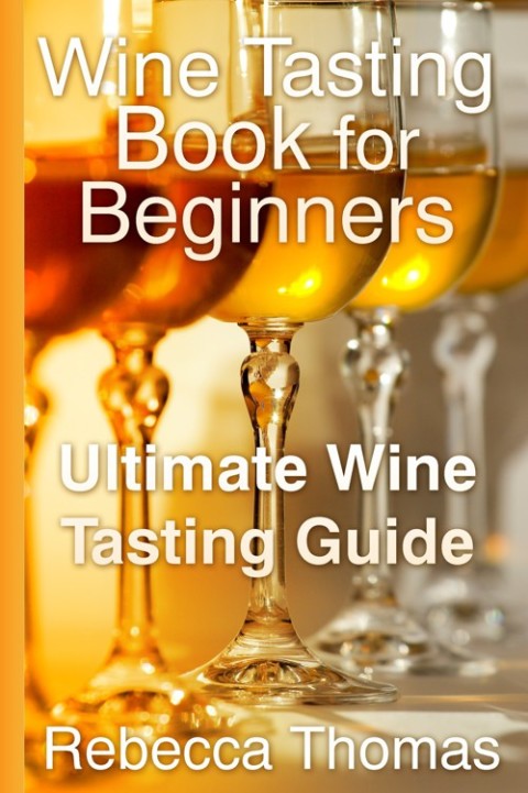 Cover image for book Wine Tasting Book for Beginners: Ultimate Wine Tasting Guide