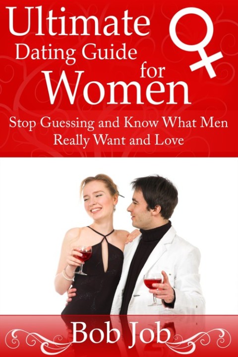 Cover image for book Ultimate Dating Guide for Women: Stop Guessing and Know What Men Really Want and Love