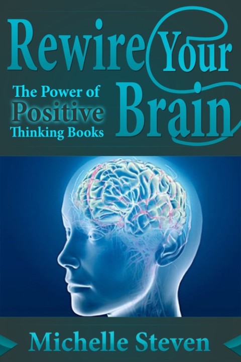 Cover image for book Rewire Your Brain: The Power of Positive Thinking Books