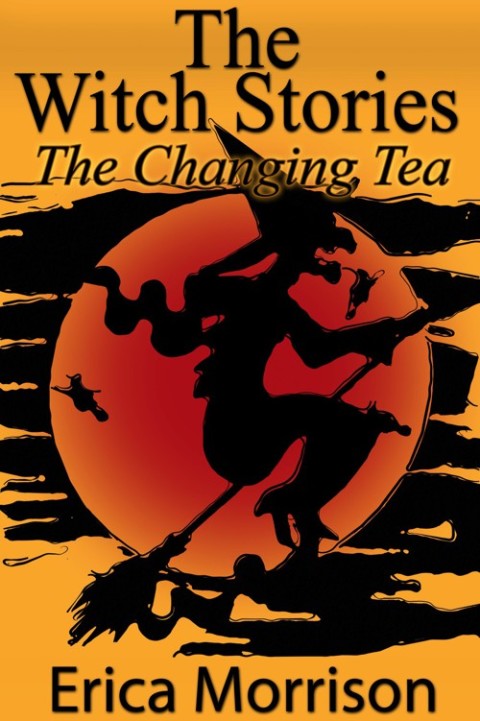 Cover image for book The Witch Stories: The Changing Tea
