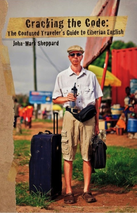Cover image for book Cracking the Code: The Confused Traveler's Guide to Liberian English