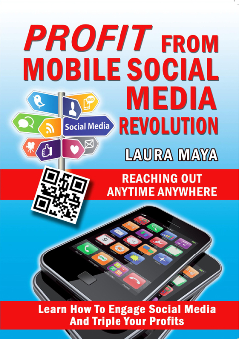 Cover image for book Profit from Mobile Social Media Revolution: Learn how to Engage Social Media and Triple Your Profits
