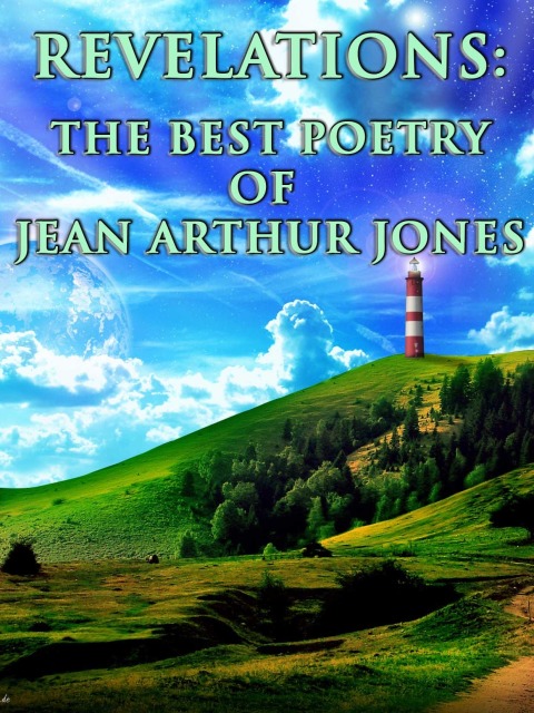 Cover image for book Revelations: The Best Poetry of Jean Arthur Jones Over The Years