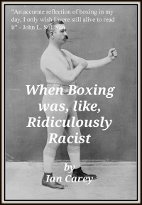 Cover image: When Boxing Was, Like, Ridiculously Racist