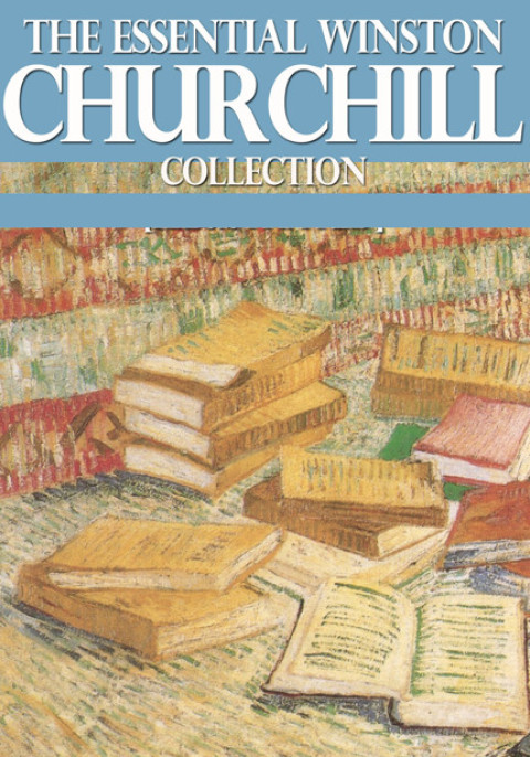 Cover image for book The Essential Winston Churchill Collection