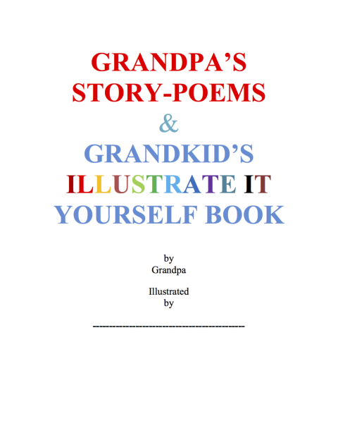 Cover image for book Grandpa's Story-Poems & Grandkid's Illustrate It Yourself Book