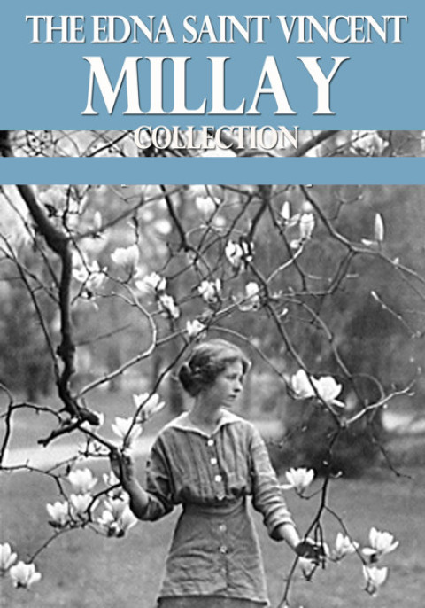 Cover image for book The Edna St. Vincent Millay Collection