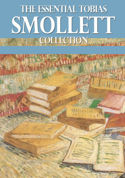 Cover image for book The Essential Tobias Smollett Collection