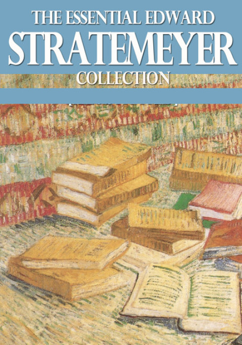 Cover image for book The Essential Edward Stratemeyer Collection