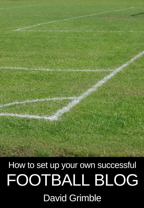 Cover image for book How to Set Up Your Own Successful Football Blog