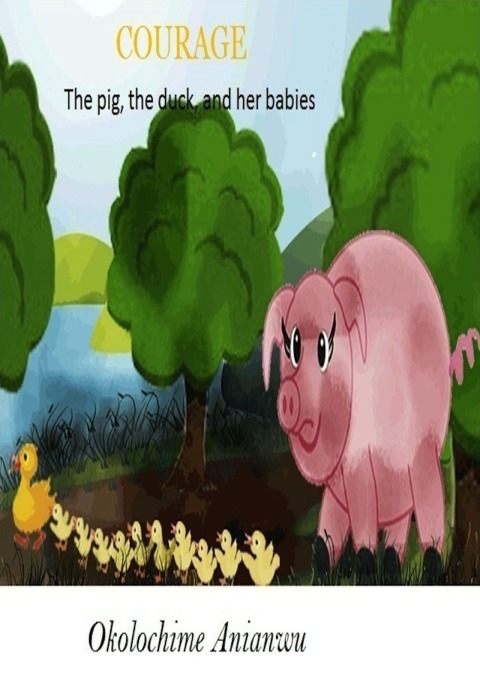 Cover image for book Courage - the Pig, the Duck and Her Babies