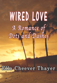 Imagen de portada: Wired Love: A Romance of Dots and Dashes
